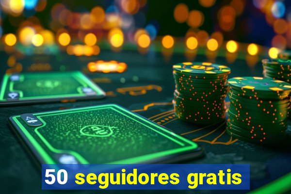 50 seguidores gratis